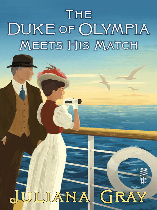 Title details for The Duke of Olympia Meets His Match by Juliana Gray - Available
